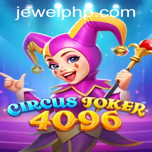 Exploring the World of CircusJoker4096: A New Gaming Sensation