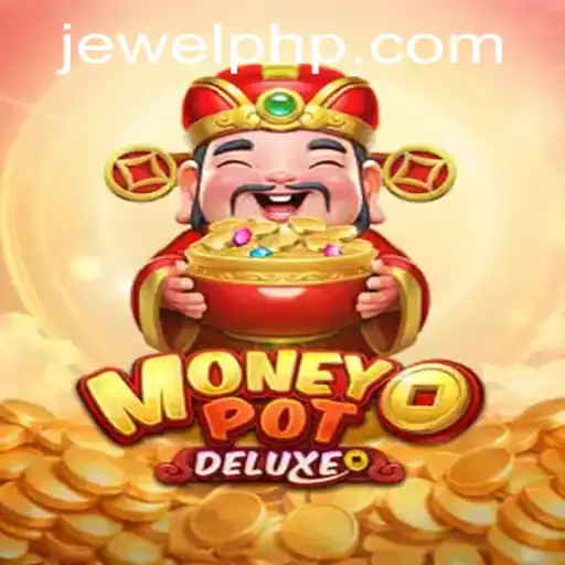 Unveiling MoneyPotDELUXE: A Thrilling Adventure at PHJEWEL.COM